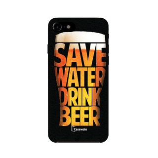 Save Water Drink Beer Printed Cover for Apple iPhone 7