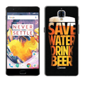 Save Water Drink Beer Printed Cover for  OnePlus 3T